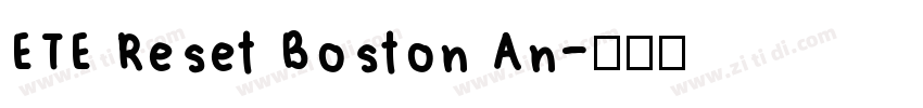 ETE Reset Boston An字体转换